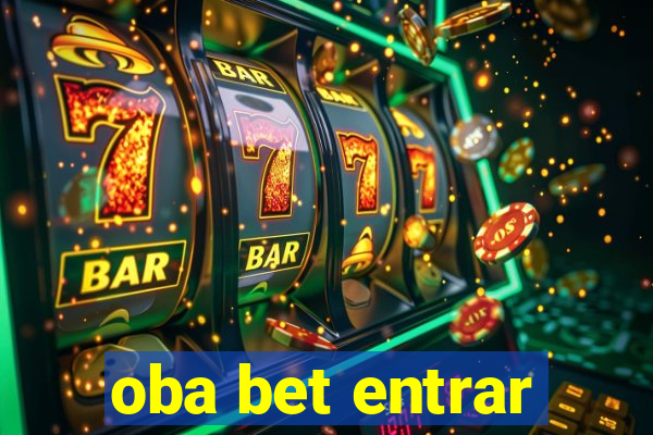 oba bet entrar